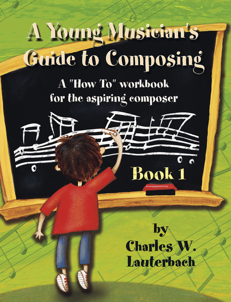 A Young Musician's Guide to Composing: Student Workbook