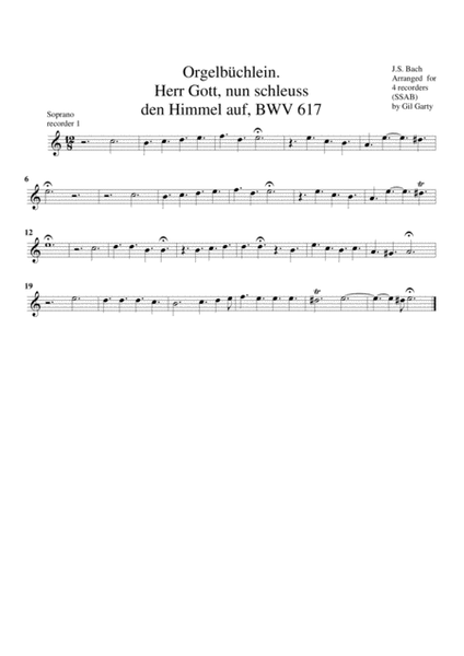 Herr Gott, nun schleuss den Himmel auf, BWV 617 from Orgelbuechlein (arrangement for 4 recorders)