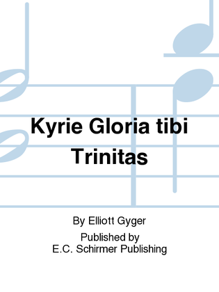 Kyrie Gloria tibi Trinitas