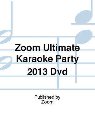 Zoom Ultimate Karaoke Party 2013 Dvd