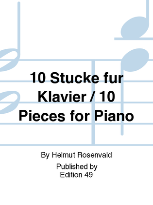 10 Stucke fur Klavier / 10 Pieces for Piano