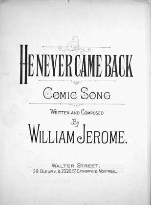 He Never Came Back. Comic Song
