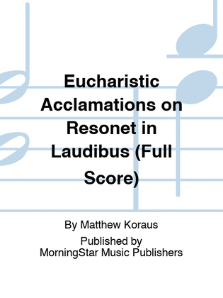 Eucharistic Acclamations on Resonet in Laudibus (Full Score)