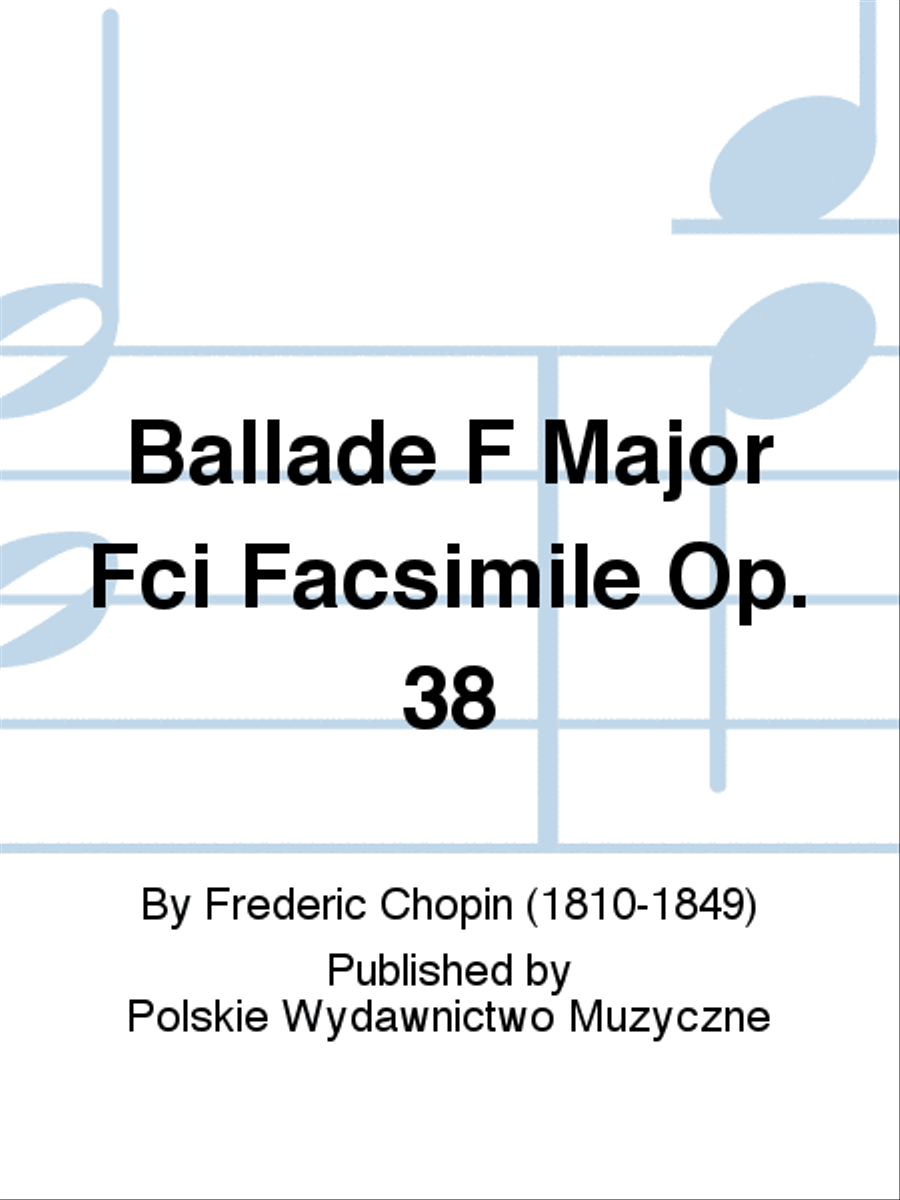 Ballade F Major Fci Facsimile Op. 38 Piano Solo scores gallery preview page 1