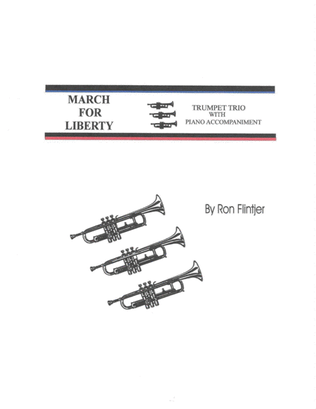 MARCH FOR LIBERTY (trumpet trio w piano accomp.)