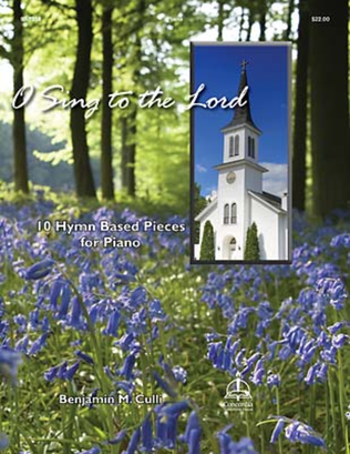 O Sing to the Lord: 10 Hymn Based Pieces for Piano