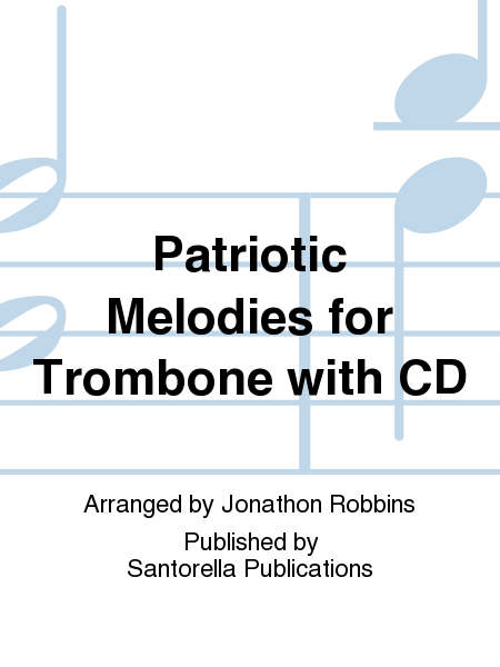 Patriotic Melodies for Trombone with CD