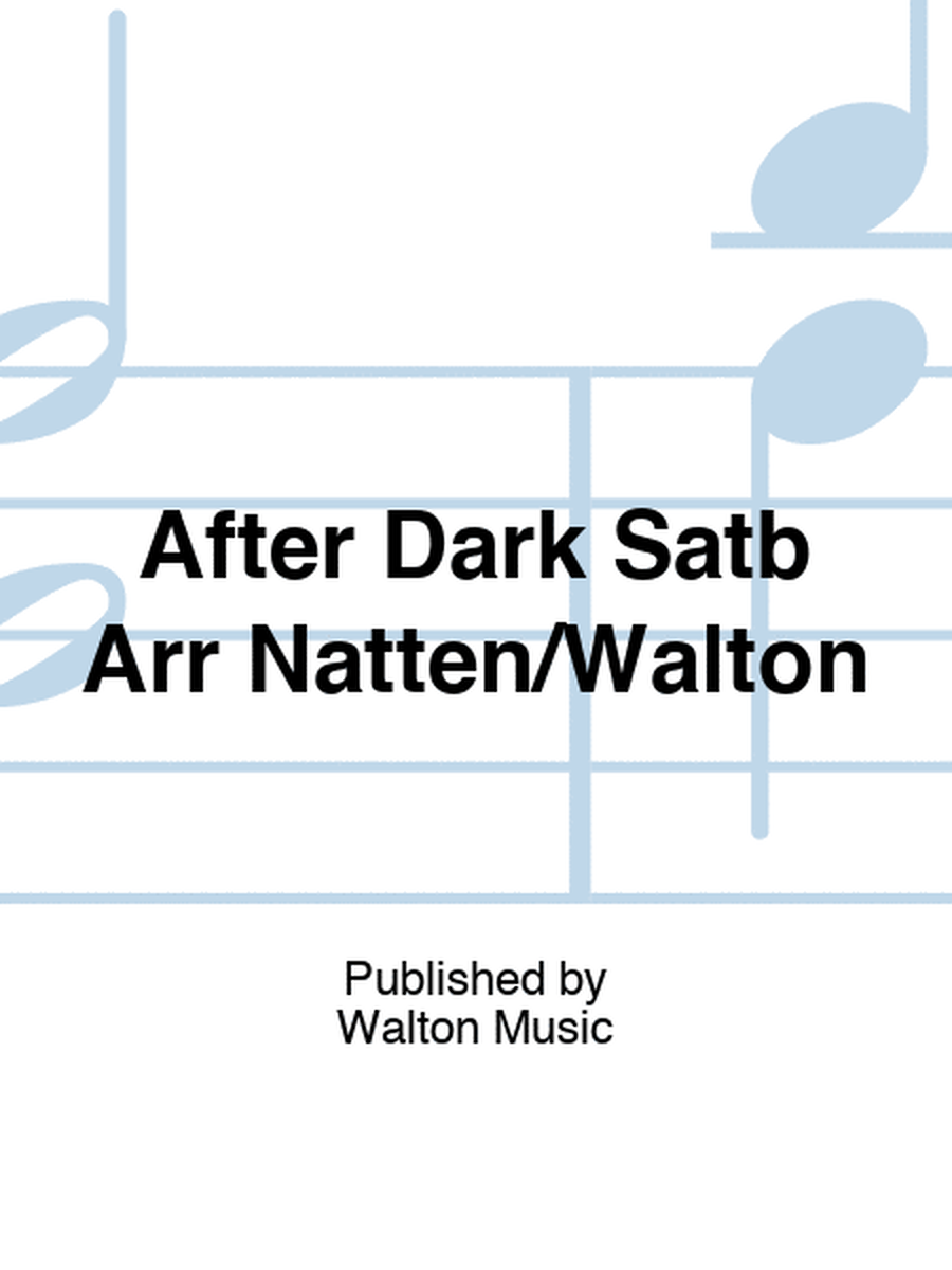 After Dark Satb Arr Natten/Walton