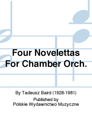 Four Novelettas For Chamber Orch.
