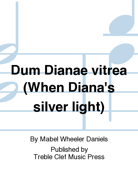 Dum Dianae Vitrea (When Diana