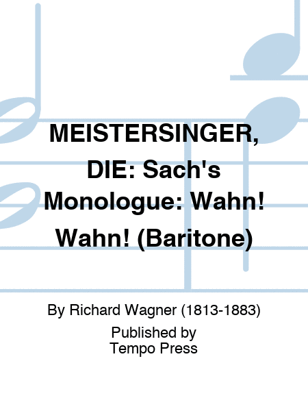 MEISTERSINGER, DIE: Sach's Monologue: Wahn! Wahn! (Baritone)