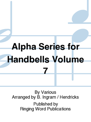 Alpha Series for Handbells Volume 7
