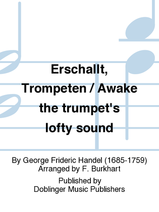 Erschallt, Trompeten / Awake the trumpet's lofty sound
