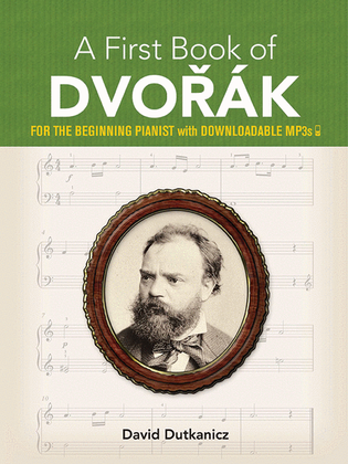 Book cover for A First Book of Dvorák0 -- For The Beginning Pianist with Downloadable MP3s