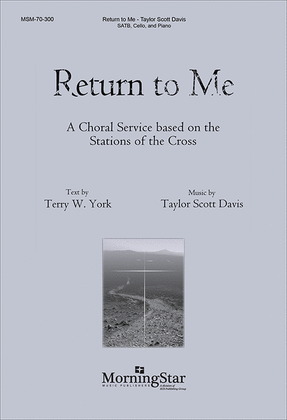 Return to Me: A Choral Service based on the Stations of the Cross (Choral Score)