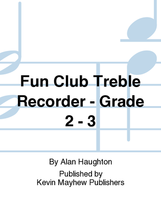 Fun Club Treble Recorder - Grade 2 - 3