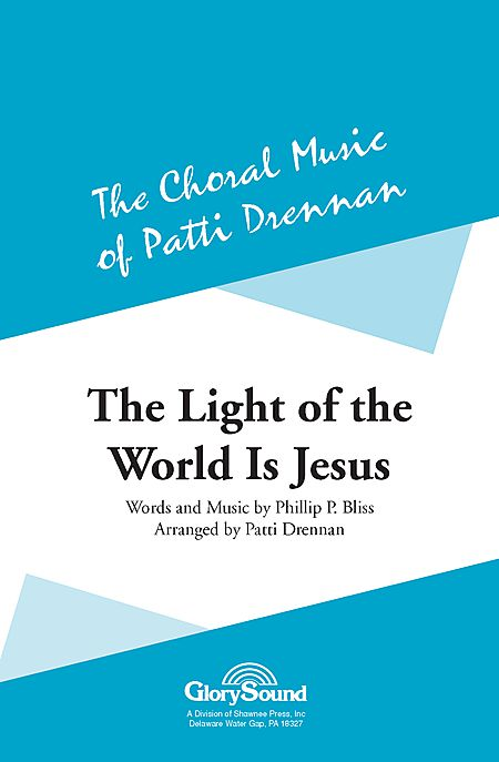 The Light of the World Is Jesus SATB