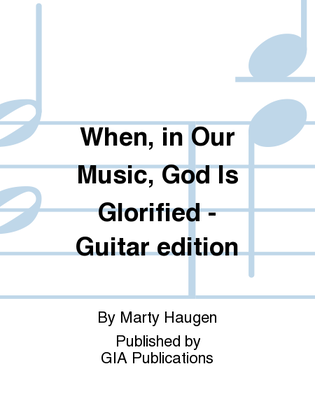 When, in Our Music, God Is Glorified - Guitar edition
