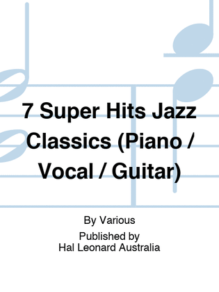 7 Super Hits Jazz Classics (Piano / Vocal / Guitar)