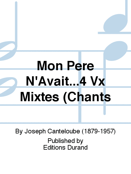 Mon Pere N'Avait...4 Vx Mixtes (Chants