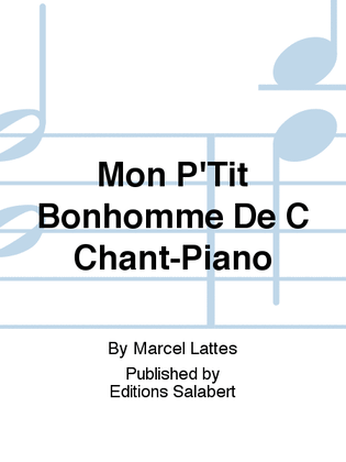 Mon P'Tit Bonhomme De C Chant-Piano