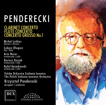 Krzysztof Penderecki: Clarinet Concerto - Flute Concerto - Concerto Grosso No. 1