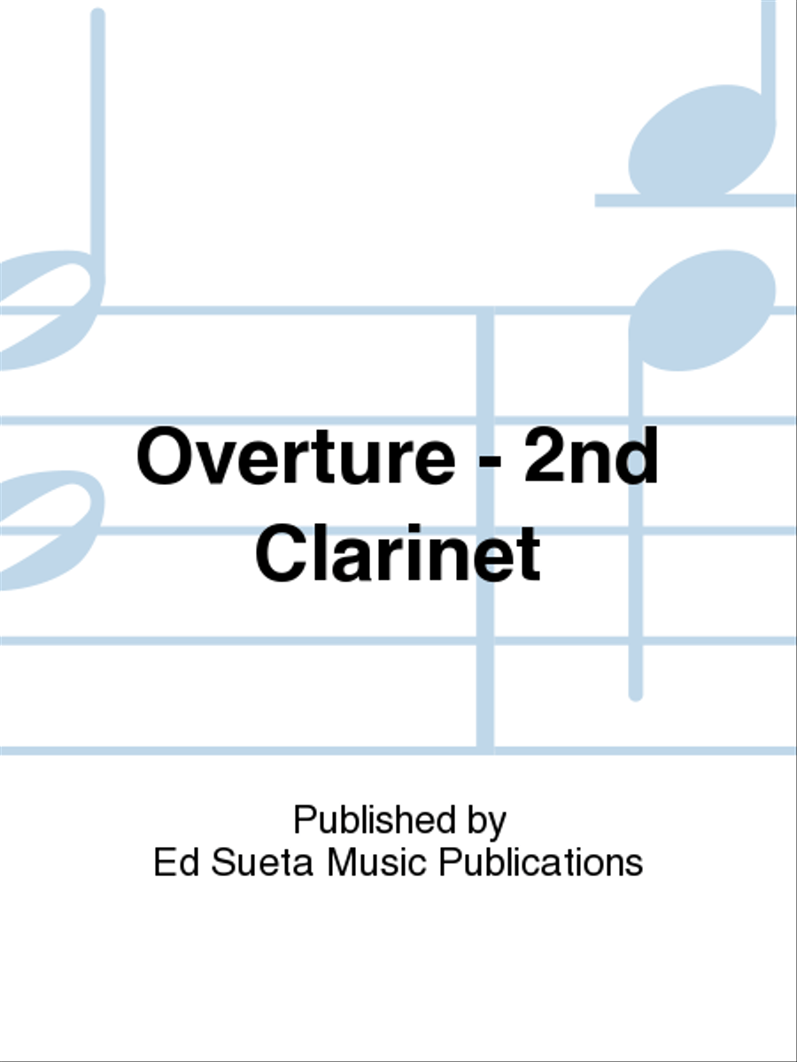 Overture - 2nd Clarinet Overture - 2nd Clarinet Clarinet scores gallery preview page 1