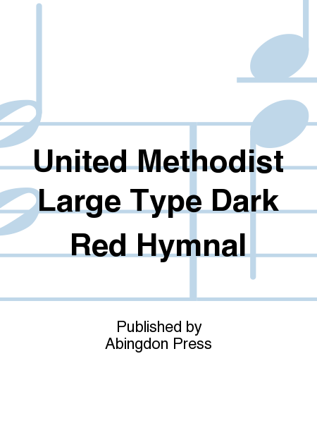 United Methodist Large Type Dark Red Hymnal