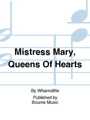 Mistress Mary, Queens Of Hearts