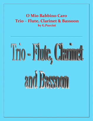 O Mio Babbino Caro - G.Puccini - Flute, Bb Clarinet and Bassoon