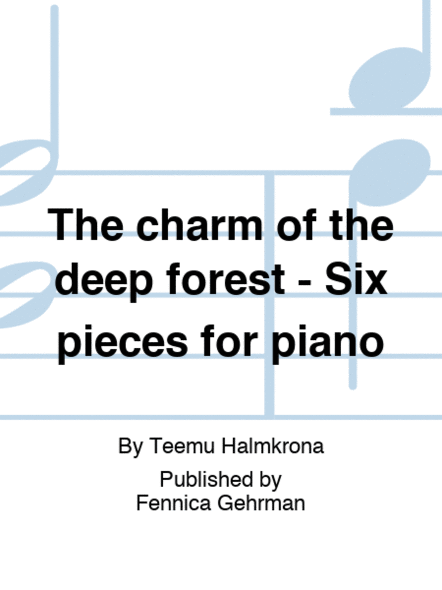 Ikimetsän lumous - The charm of the deep forest — Kuusi kappaletta pianolle - Six pieces for piano Piano Solo scores gallery preview page 1