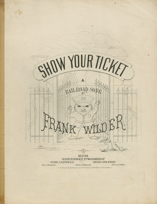 Show Your Ticket. A Railroad Song