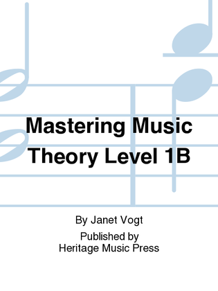 Mastering Music Theory Level 1B