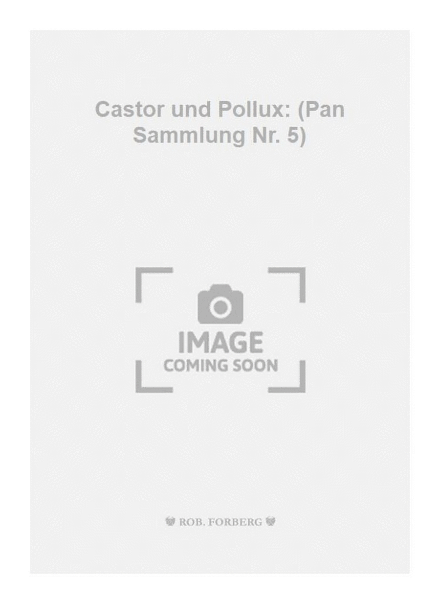 Castor und Pollux: (Pan Sammlung Nr. 5)