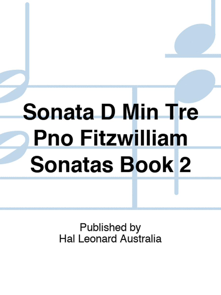 Sonata D Min Tre Pno Fitzwilliam Sonatas Book 2