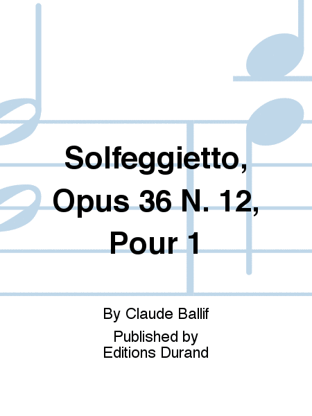 Solfeggietto, Opus 36 N. 12, Pour 1