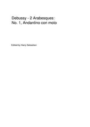 Debussy - 2 Arabesques: No. 1, Andantino con moto( Piano Solo)