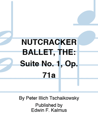 NUTCRACKER BALLET, THE: Suite No. 1, Op. 71a