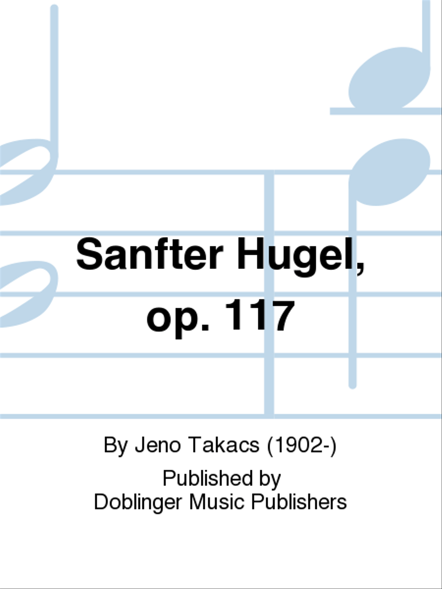 Sanfter Hugel, op. 117 Sanfter Hugel, op. 117 SSAA scores gallery preview page 1
