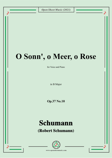 Schumann-O Sonn,o Meer,o Rose,Op.37 No.10,in B Major,for Voice&Piano