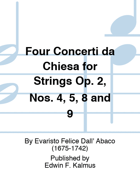 Four Concerti da Chiesa for Strings Op. 2, Nos. 4, 5, 8 and 9