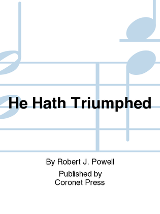 He Hath Triumphed