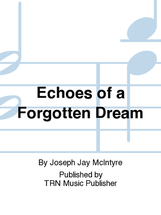 Echoes of a Forgotten Dream