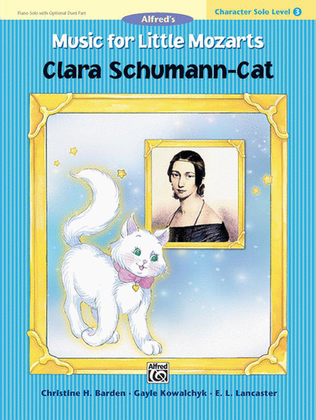 Book cover for Music for Little Mozarts: Character Solo -- Clara Schumann-Cat, Level 3