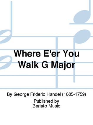 Where E'er You Walk G Major