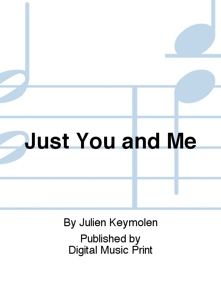 Just You and Me