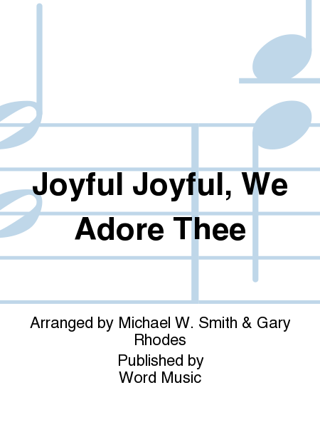Joyful Joyful, We Adore Thee - Anthem