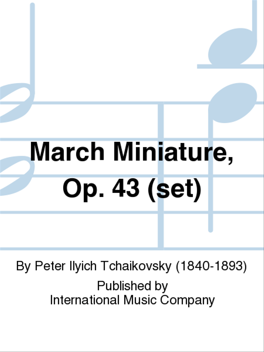 March Miniature, Op. 43 (PHILIPP) (set)