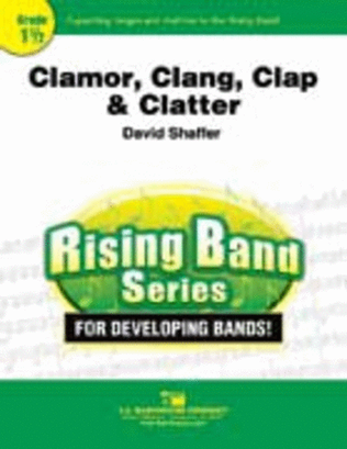 Book cover for Clamor, Clang, Clap & Clatter