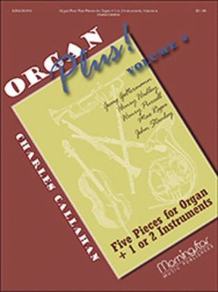 Book cover for Organ Plus! Five Pieces for Organ + 1 or 2 Instruments, Volume 4